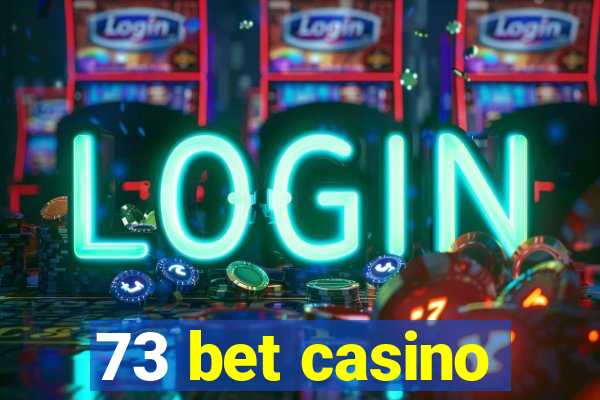 73 bet casino